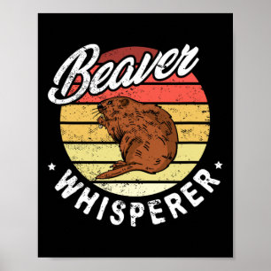 Beaver Whisperer Beaver Hunting Älskare Poster
