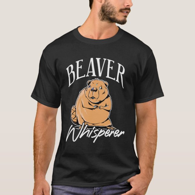 Beaver Whisperer Lodger dam Builder Animal T Shirt (Framsida)