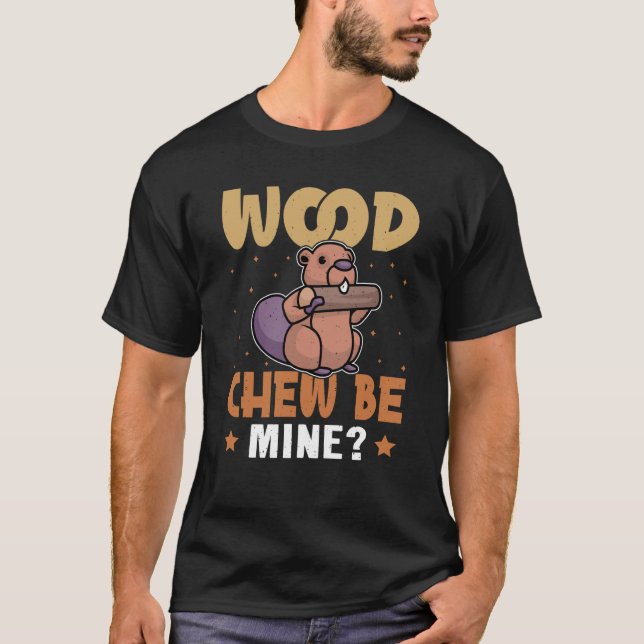 Beaver Wood Chew ska vara min T Shirt (Framsida)