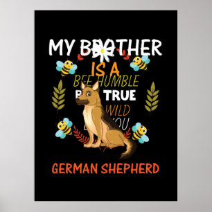 Bebiodling Art min bror är en tysk shepherd Poster