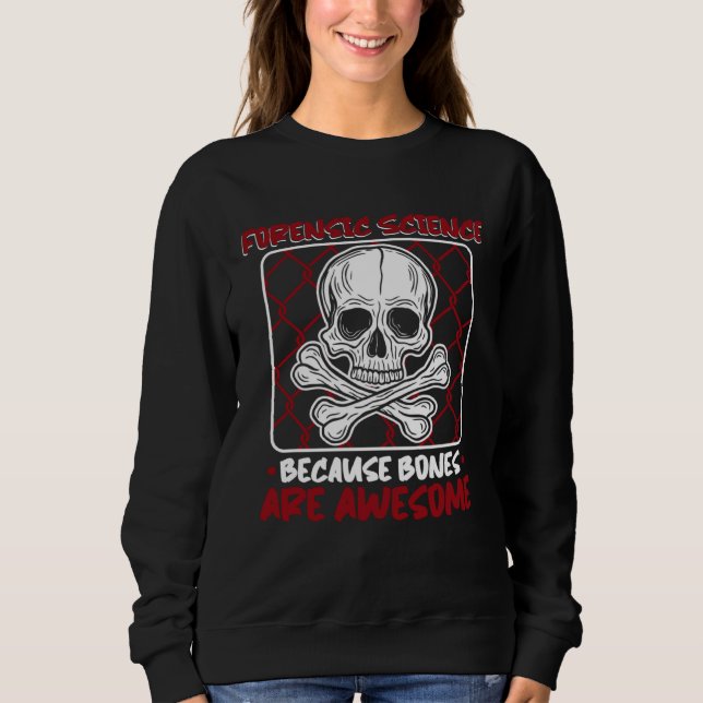 Because Bones Are Awesome Psychology Forensic Scie T Shirt (Framsida)