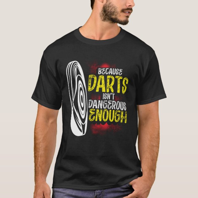 Because Darts Isn Dangerous Enough Bow & Arrow Arc T Shirt (Framsida)