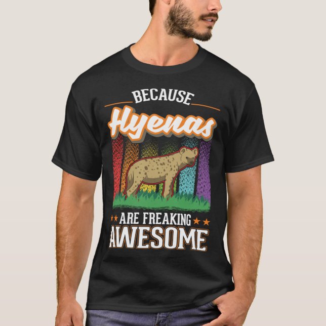 Because Hyenas are freaking awesome Hyena 2 T Shirt (Framsida)
