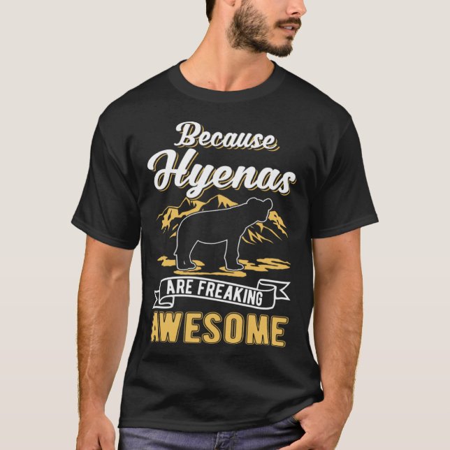 Because Hyenas are freaking awesome Hyena T Shirt (Framsida)