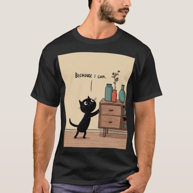 “Because I Can” Black Cat – Funny Minimal Poster T Shirt (Framsida)