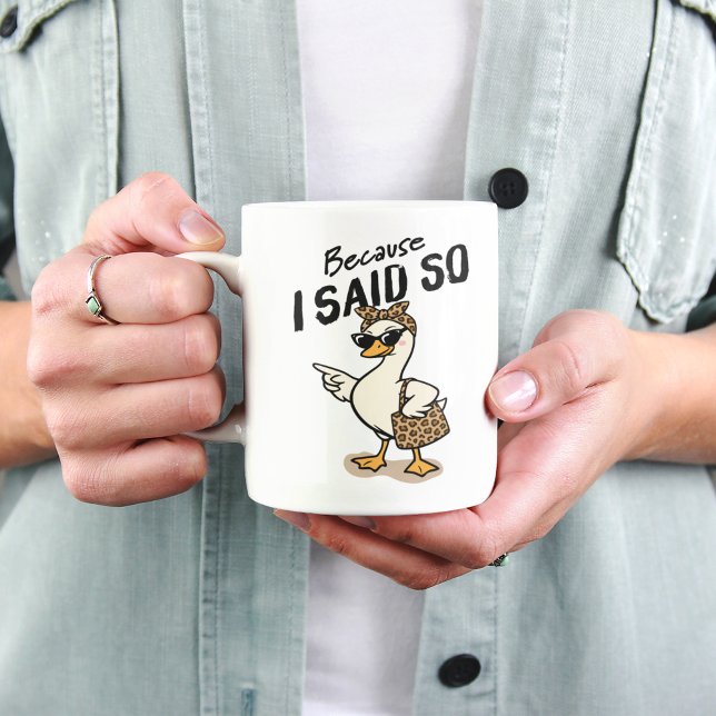Because I Said So Sarcastic Mom Goose Coffee Kaffemugg (Because i said so funny mom mug)