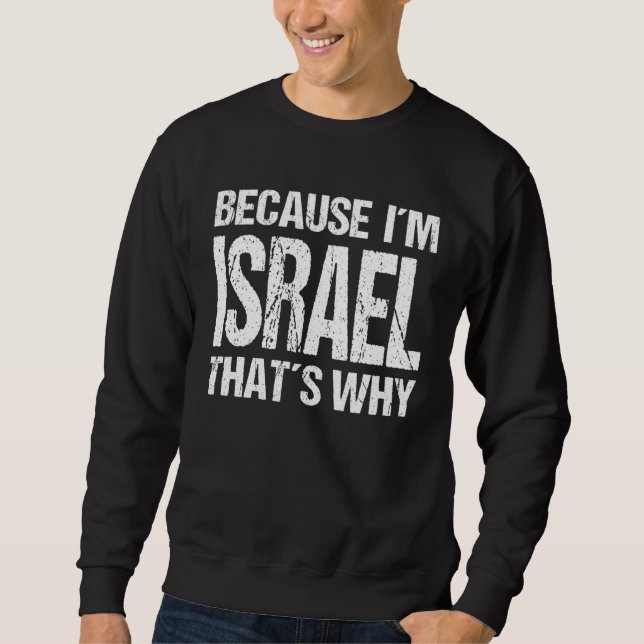 BECAUSE I'M ISRAEL THAT'S WHY Fun Lång Ärmad Tröja (Framsida)