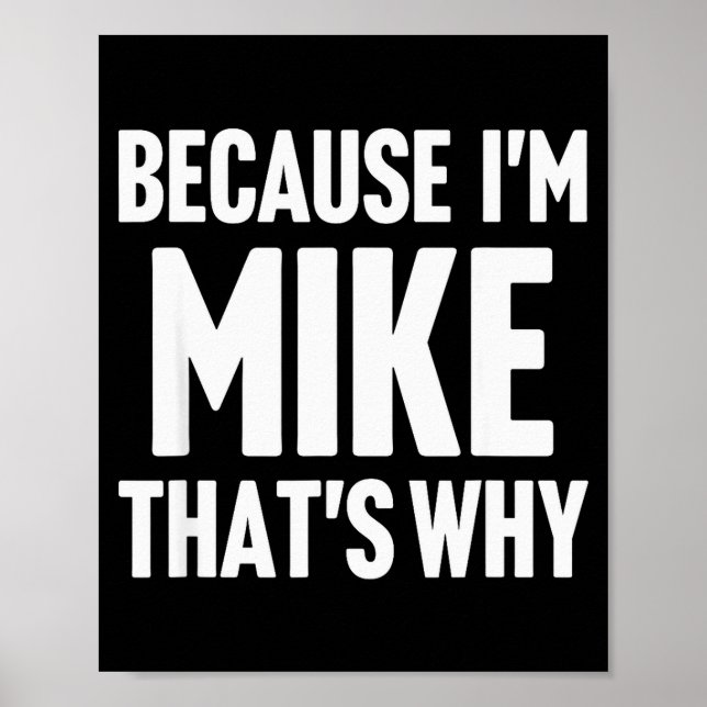 Because I'm Mike That's Why Am D Name  Poster (Framsidan)