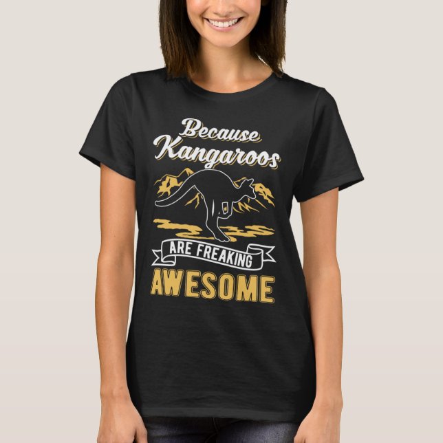 Because Kangaroos are freaking awesome Kangaroo T Shirt (Framsida)