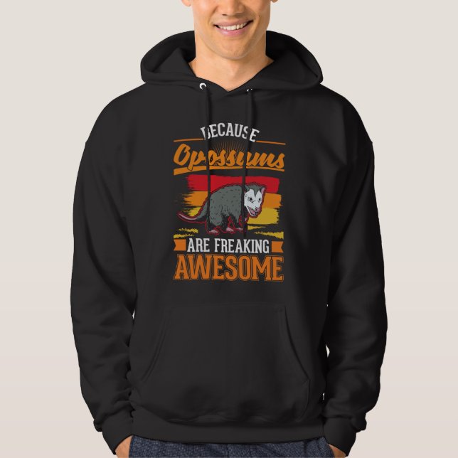 Because Opossums are freaking awesome  1 Hoodie (Framsida)