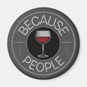 Because People (vin) Magnet