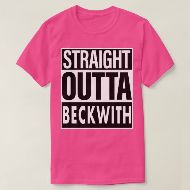 Beckwith Namn Rak Outta Beckwith T Shirt (Design framsida)