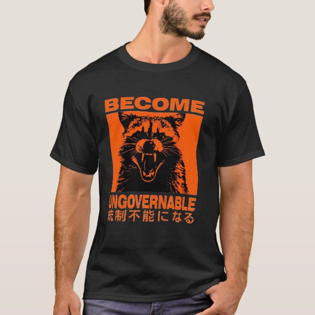 Become Ungovernable Funny Raccoon Japanese Apparel T Shirt (Framsida)