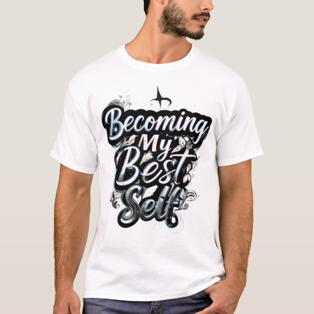 Becoming My Best Self Motivational Quote T-Shirt | (Framsida)