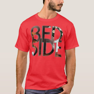 BED SIDE T SHIRT