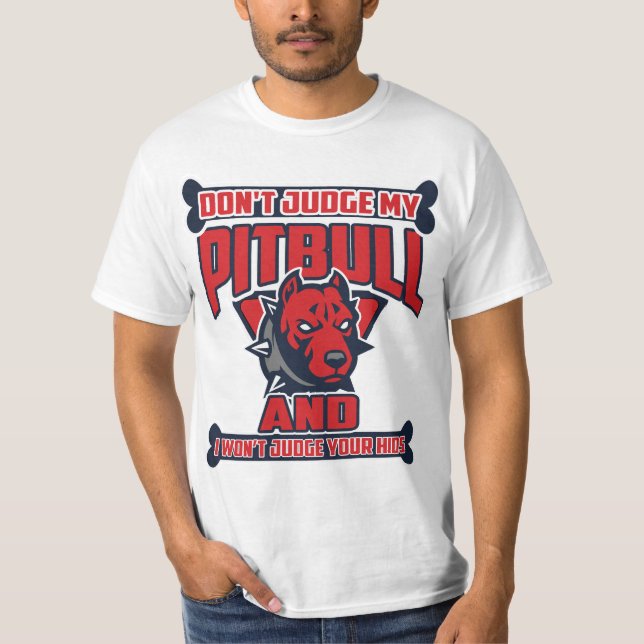 Bedöma inte min Pitbull T-tröja T Shirt (Framsida)