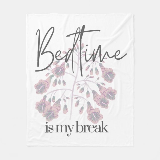 Bedtime is my Break  Fleecefilt (Framsidan)