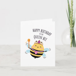 Bee Birthday Card - "Happy Birthday to the Queen!" Kort