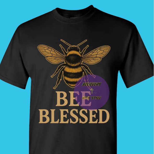 Bee Blessed - Christian T Shirt (Skapare uppladdad)