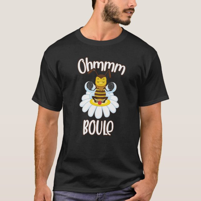 Bee Boule Meditation Ohm Outfit for Petanque Playe T Shirt (Framsida)