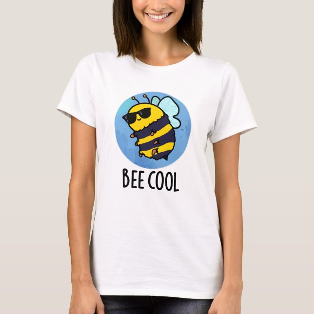 Bee Coola Funny Insekt Bee Pun T Shirt (Framsida)