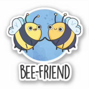 Bee-Friend Cute Insekt Bee Pun Klistermärken