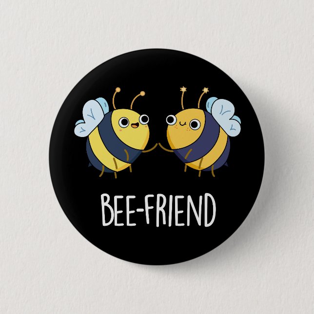 Bee-Friend Funny Insekt Bee Pun Mörk BG Knapp (Framsida)