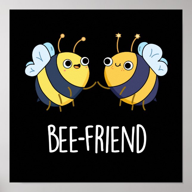 Bee-Friend Funny Insekt Bee Pun Mörk BG Poster (Framsidan)