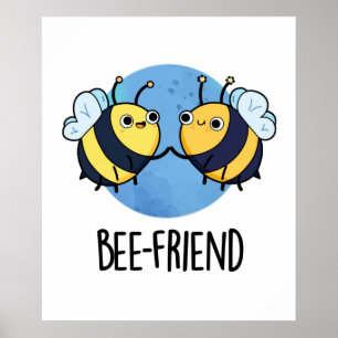 Bee-Friend Funny Insekt Bee Pun Poster