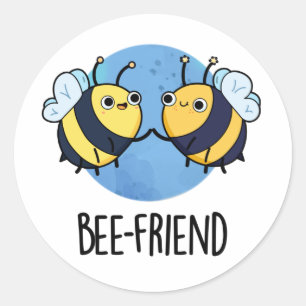 Bee-Friend Funny Insekt Bee Pun Runt Klistermärke