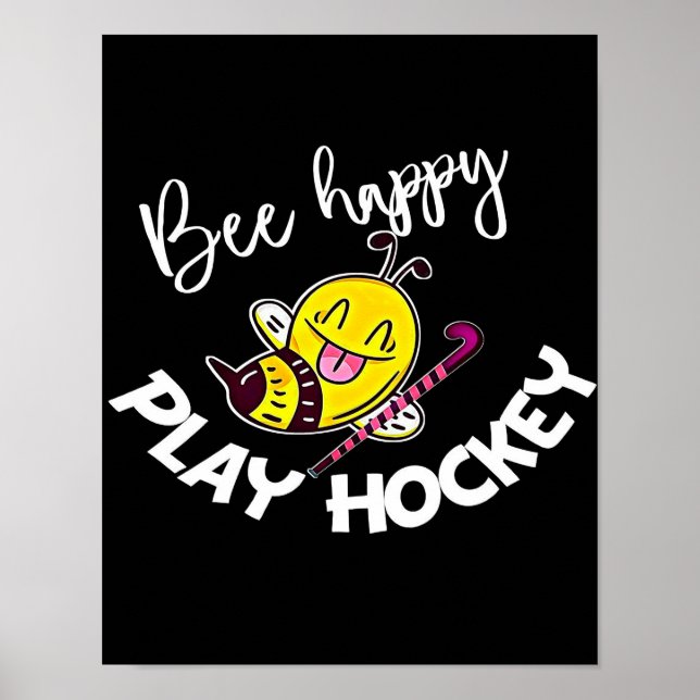 Bee Happy Play Hockey Bee Gifts ,I Love Bee Honey Poster (Framsidan)