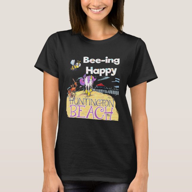 Bee ing Happy by Unicorn Jazz in Huntington Beach T Shirt (Framsida)