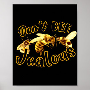 Bee inte Jeverse Funny Quote Poster