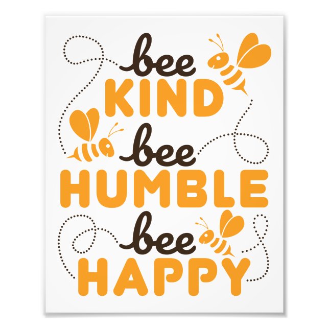 Bee Kind Bee Humble Bee Lycklig Fototryck (Framsidan)