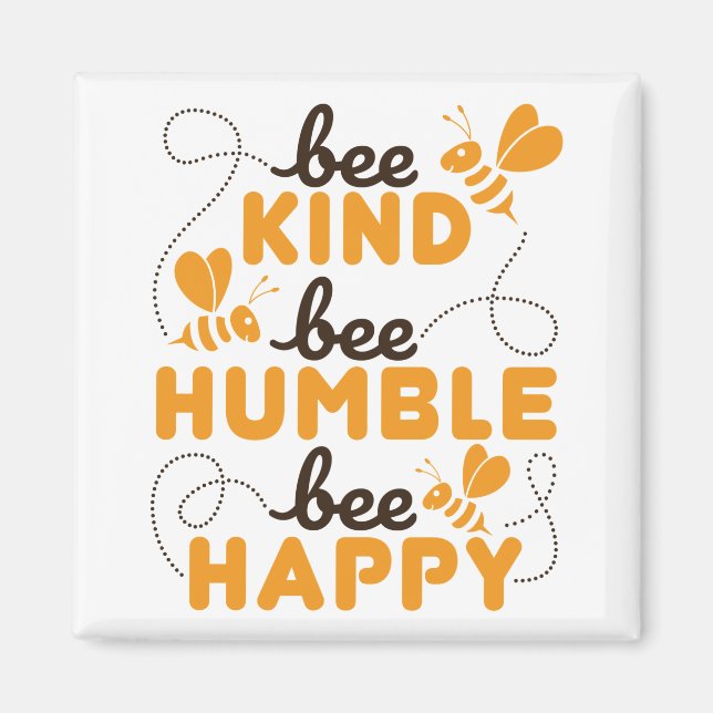 Bee Kind Bee Humble Bee Lycklig Magnet (Framsidan)