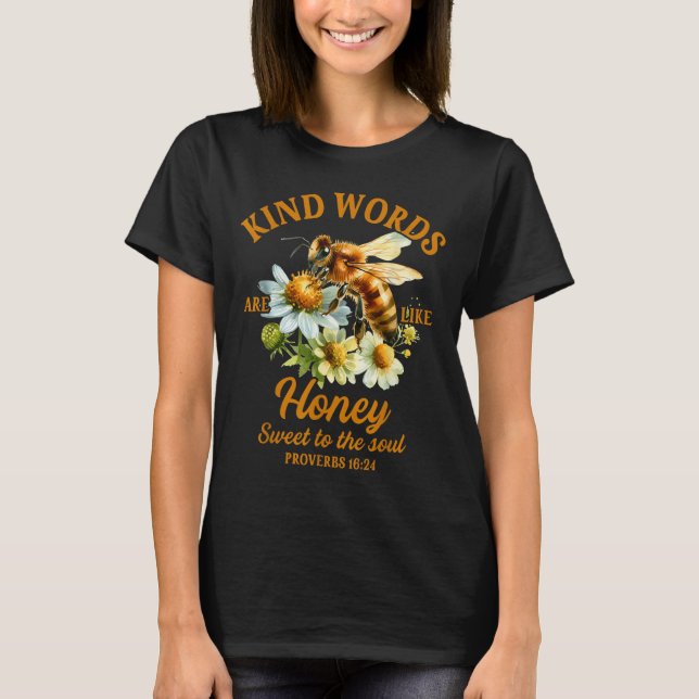 Bee Kind Kindness Motivational Kind Words Are Like T Shirt (Framsida)