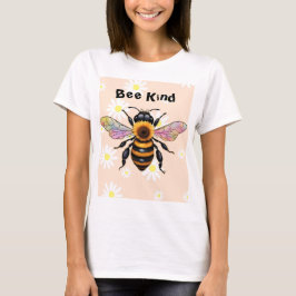 Bee Kind   T Shirt