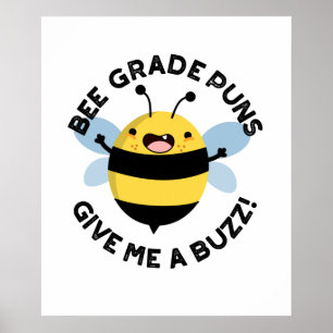 Bee Klass Puns Ge Me A Buzz Funny Pun Poster