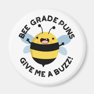 Bee Klass Puns Ge Me A Buzz Pun Magnet