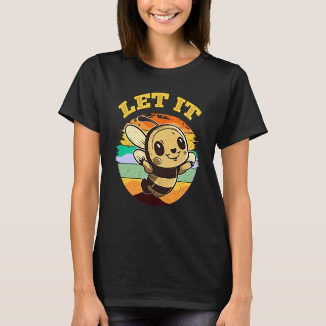 Bee Let it Beekeeper Honeybee Beekeeping  2 T Shirt (Framsida)