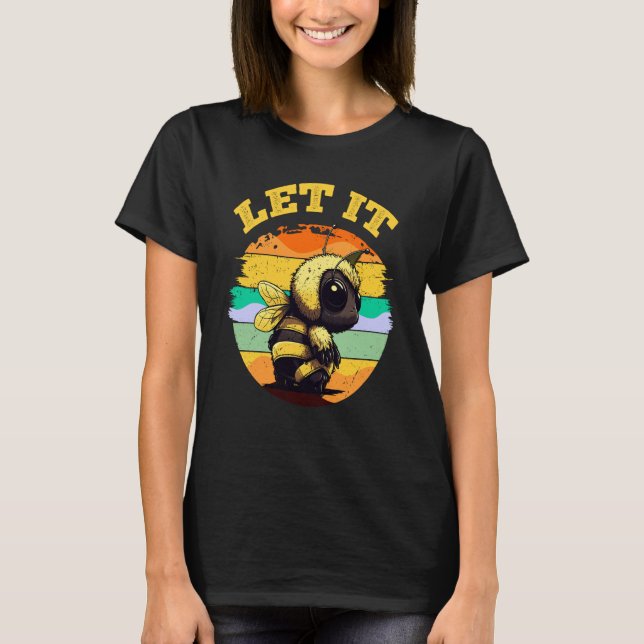 Bee Let it Beekeeper Honeybee Beekeeping T Shirt (Framsida)