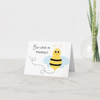 Bee-lieve in Yourself - Encouragement Pun Kort