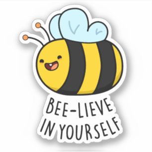 Bee-lieve in Yourself Funny Bee Pun Klistermärken