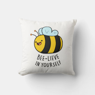 Bee-lieve in Yourself Funny Bee Pun Kudde