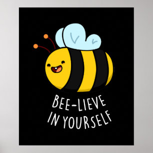 Bee-lieve in Yourself Funny Bee Pun Mörk BG Poster