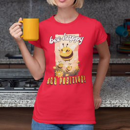 Bee Lycklig Bee Positive! T Shirt