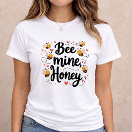 Bee Mine Honey Cute Valentine Gift T Shirt