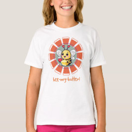 Bee my butter t shirt