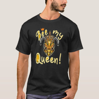 Bee my Queen Honung Maker Beekeeper T Shirt
