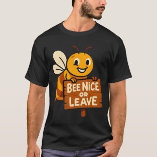 Bee Nice eller Lämna Funny Bee Sign T Shirt